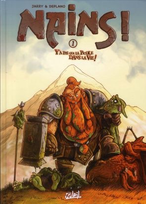 nains ! tome 1 - y a pas que la picole dans la vie
