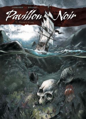 pavillon noir tome 1 - d'écume et de sang