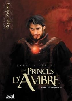 les princes d'ambre Tome 2 ; l'aveugle et le fou