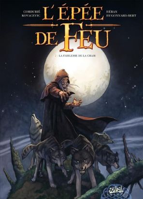 l'épée de feu Tome 2 : la faiblesse de la chair