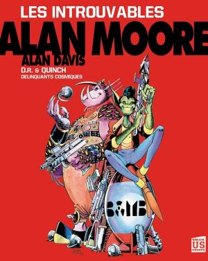les introuvables d'Alan Moore ; Dr & Quinch, délinquants cosmiques