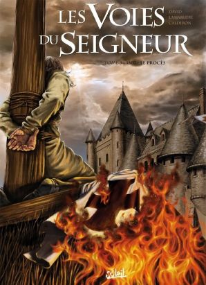 les voies du seigneur Tome 3 ; 1307, le procès les voies du seigneur Tome 3 ; 1307, le procès