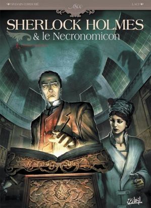 Sherlock Holmes et le Necronomicon tome 1 - l’ennemi intérieur