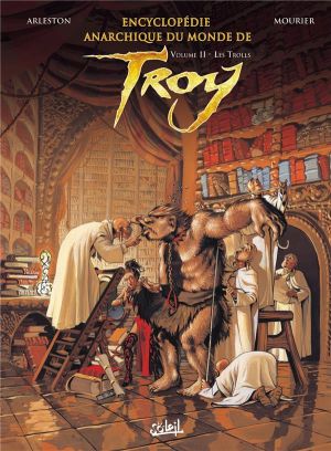 Encyclopédie anarchique du monde de Troy tome 2 - les trolls