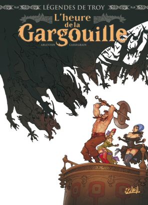 légendes de Troy : l'heure de la gargouille légendes de Troy : l'heure de la gargouille