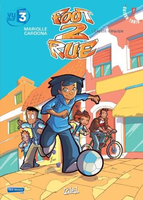 Foot 2 rue - saison 3 tome 17 : l'esprit d'équipe