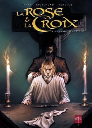 la rose et la croix tome 4 - la couronne de Prusse