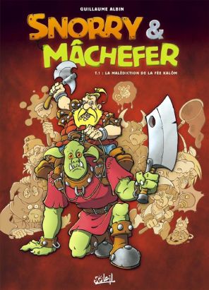 Snorrry Et Mâchefer Tome 1 ; La Malédiction De La Fée Kalôm