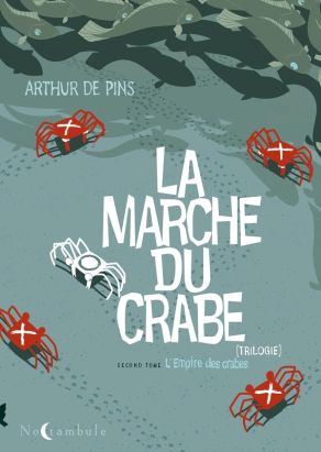 la marche du crabe tome 2 - l'empire des crabes la marche du crabe tome 2 - l'empire des crabes