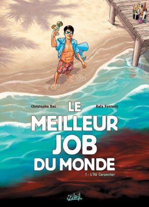 le meilleur job du monde Tome 1 ; l'île Carpenter le meilleur job du monde Tome 1 ; l'île Carpenter