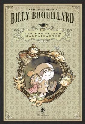 Billy Brouillard ; les comptines malfaisantes