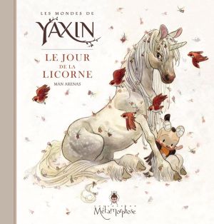 les mondes de Yaxin ; le jour de la licorne