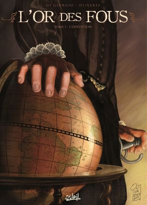 l'or des fous tome 1 - L'Expédition