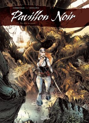 pavillon noir Tome 2 ; par-delà les océans