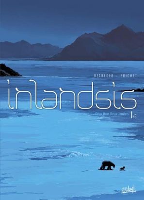inlandsis tome 1 - deux bras-deux jambes