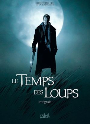 le temps des loups ; intégrale Tome 1 ; Tome 1 à Tome 3