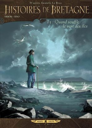 histoires de Bretagne Tome 5 ; quand souffle le vent des îles histoires de Bretagne Tome 5 ; quand souffle le vent des îles