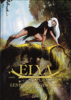 Elya, les brumes d'Asceltis tome 1 - naissance
