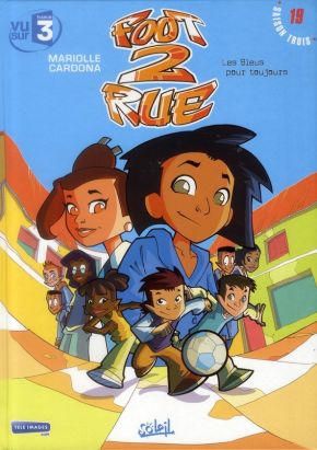 Foot 2 rue - saison 3 tome 19 : les Bleus pour toujours Foot 2 rue - saison 3 tome 19 : les Bleus pour toujours