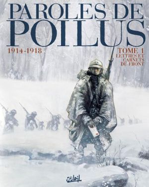 paroles de poilus Tome 1 ; lettres et carnets du front, 1914/1918 paroles de poilus Tome 1 ; lettres et carnets du front, 1914/1918