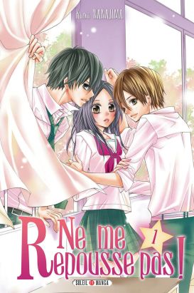 Ne me repousse pas ! tome 1