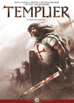templier Tome 2 ; dans la tourmente...