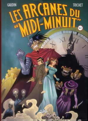 Les Arcanes Du "midi-minuit" - Intégrale Vol.1 - Tomes 1 à 4 Les Arcanes Du "midi-minuit" - Intégrale Vol.1 - Tomes 1 à 4