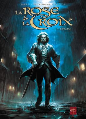 la rose et la croix Tome 5 ; l'arcane