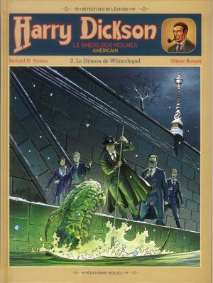 Harry Dickson, le Sherlock Holmes américain Tome 2 : le démon de Whitechapel Harry Dickson, le Sherlock Holmes américain Tome 2 : le démon de Whitechapel