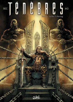 ténèbres tome 4 - le roi Ti-Harnog