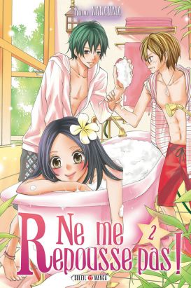 Ne me repousse pas ! tome 2 Ne me repousse pas ! tome 2