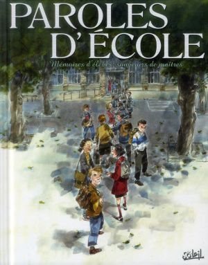 paroles d'école - mémoires d'élèves, souvenirs de maîtres