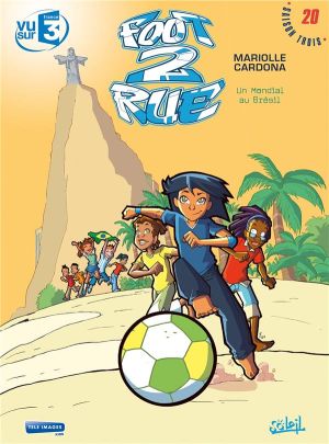 Foot 2 Rue tome 20 - Un mondial au Brésil
