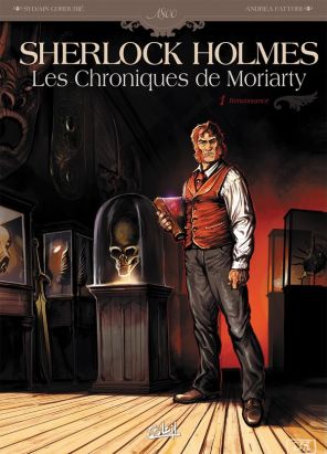 Sherlock Holmes - Les Chroniques de Moriarty tome 1 - Renaissance Sherlock Holmes - Les Chroniques de Moriarty tome 1 - Renaissance
