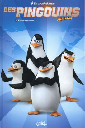 Les Pingouins de Madagascar tome 1 - Complètement givrés ! Les Pingouins de Madagascar tome 1 - Complètement givrés !