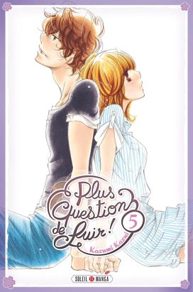 Plus question de fuir ! tome 5