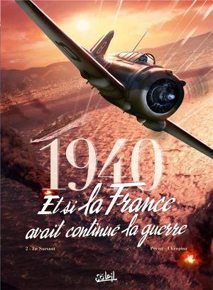 1940 - Et si la France avait continué la guerre tome 2