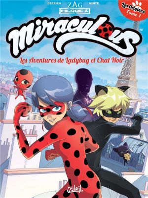 Miraculous les aventures de Ladybug et Chat Noir tome 1 Miraculous les aventures de Ladybug et Chat Noir tome 1