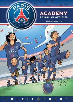 Paris Saint-Germain Academy ; le roman offciel Tome 3 : affrontements