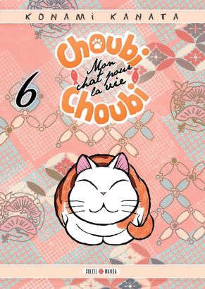 Choubi-choubi - mon chat pour la vie tome 6 Choubi-choubi - mon chat pour la vie tome 6