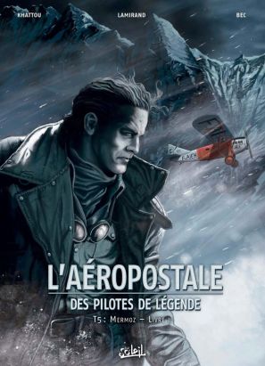 L'aéropostale - des pilotes de légende tome 5