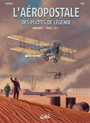 L'aéropostale - des pilotes de légende - intégrale tome 1 L'aéropostale - des pilotes de légende - intégrale tome 1