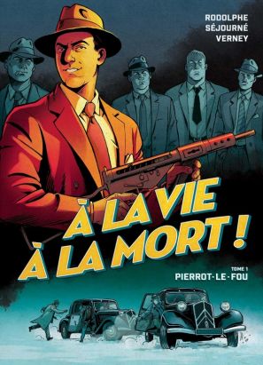 À la vie a la mort tome 1