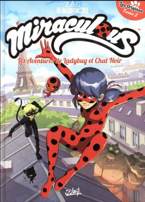 Miraculous les aventures de Ladybug et chat noir tome 2