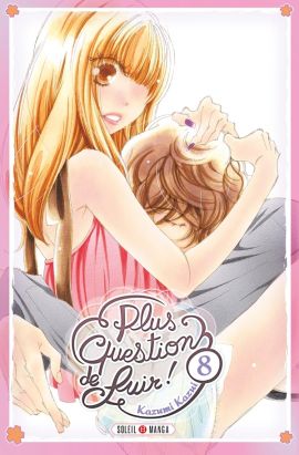 Plus question de fuir ! tome 8