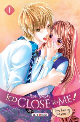Too close to me ! tome 1