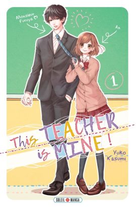This teacher is mine ! tome 1