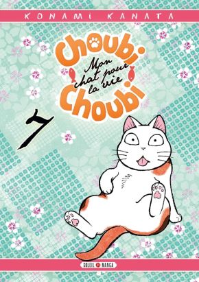 Choubi-choubi  - Mon chat pour la vie tome 7