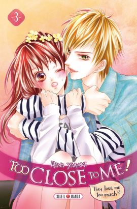 Too close to me ! tome 3