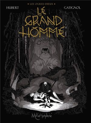 Les ogres-dieux tome 3 - Le grand homme